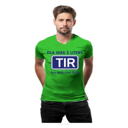 Koszulka dla kierowcy z nadrukiem dla was 3 litery TIR dla mnie całe życie