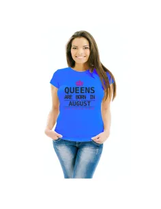 Koszulka z Nadrukiem Queens Are Born In August T – Shirt