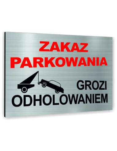 Znak Tablica Informacyjna Dibond Zakaz Parkowania Grozi