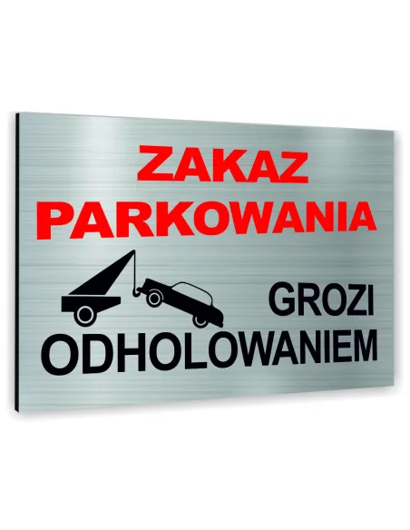Znak Tablica Informacyjna Dibond Zakaz Parkowania Grozi