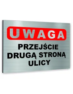 Znak Tablica Informacyjna Dibond – Uwaga Przejście Drugą