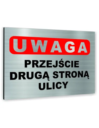 Znak Tablica Informacyjna Dibond – Uwaga Przejście Drugą