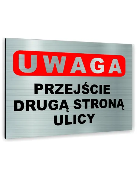 Znak Tablica Informacyjna Dibond – Uwaga Przejście Drugą