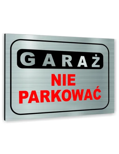 Znak Tablica Informacyjna Dibond – Garaż Nie Parkować
