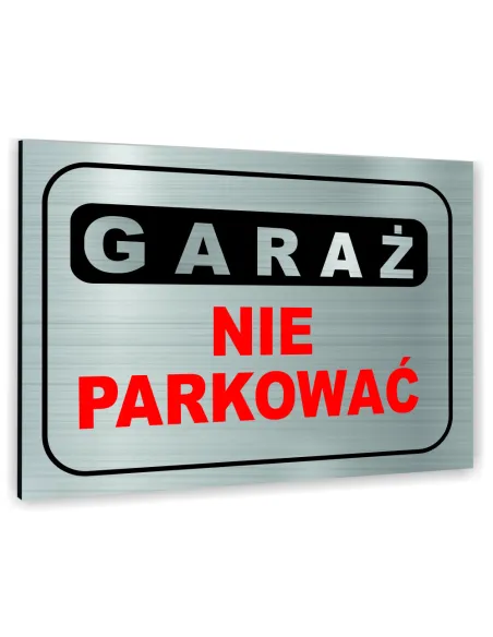 Znak Tablica Informacyjna Dibond – Garaż Nie Parkować
