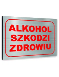 Znak Tablica Informacyjna Dibond Alkohol Szkodzi Zdrowiu