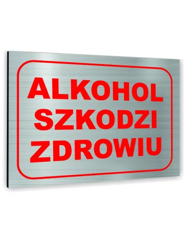 Znak Tablica Informacyjna Dibond Alkohol Szkodzi Zdrowiu