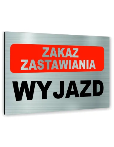 Znak Tablica Informacyjna Dibond Zakaz Zastawiania Wyjazdu