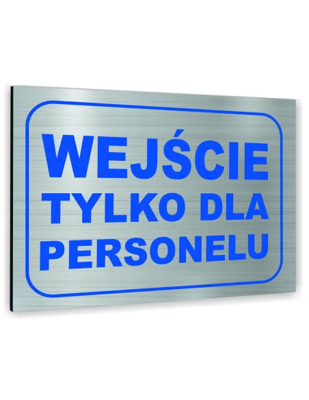 Znak Tablica Informacyjna Dibond Wejście Tylko Personelu