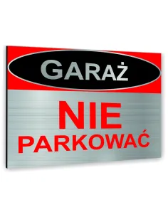 Znak Tablica Informacyjna Dibond Garaż Nie Parkować