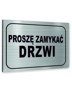 Znak Tablica Informacyjna Dibond – Proszę Zamykać Drzwi