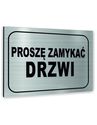 Znak Tablica Informacyjna Dibond – Proszę Zamykać Drzwi