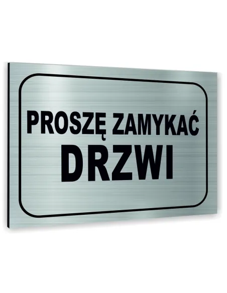 Znak Tablica Informacyjna Dibond – Proszę Zamykać Drzwi