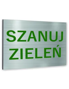 Znak Tablica Informacyjna Dibond – Szanuj Zieleń Reklamowy