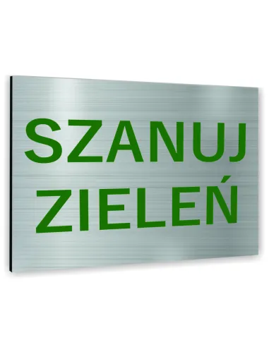 Znak Tablica Informacyjna Dibond – Szanuj Zieleń Reklamowy