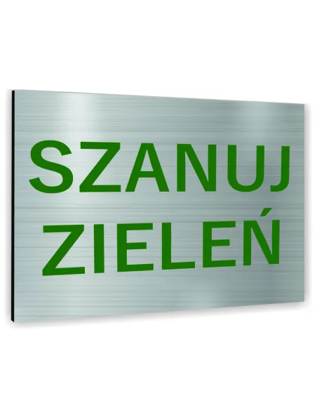 Znak Tablica Informacyjna Dibond – Szanuj Zieleń Reklamowy