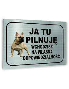 Znak Tablica Informacyjna Dibond Ja Tu Pilnuję Wchodzisz