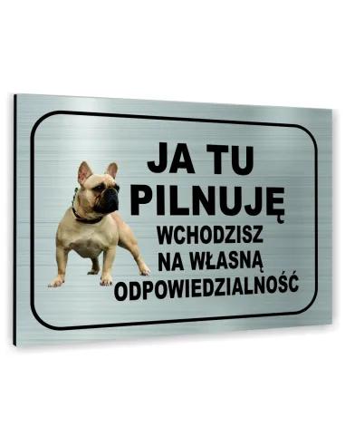 Znak Tablica Informacyjna Dibond Ja Tu Pilnuję Wchodzisz