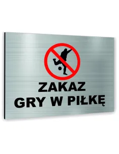 Znak Tablica Informacyjna Dibond – Zakaz Gry w Piłkę