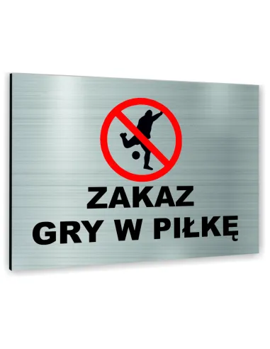 Znak Tablica Informacyjna Dibond – Zakaz Gry w Piłkę