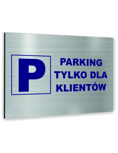 Znak Tablica Informacyjna Dibond – Parking Tylko Klientów