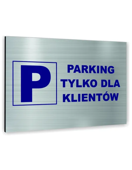 Znak Tablica Informacyjna Dibond – Parking Tylko Klientów