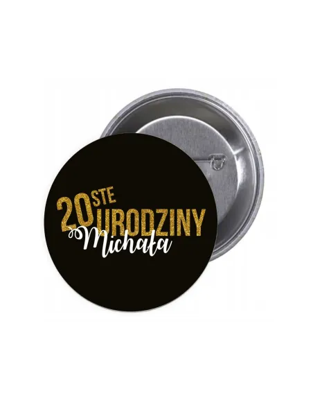Przypinki Buttony – Urodziny 20STE Imię Znaczki Badziki