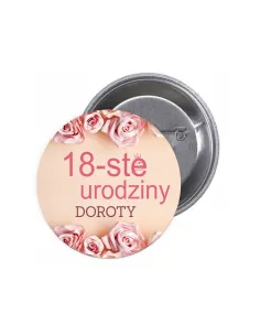 Przypinki Buttony 18 – Ste Urodziny Imię Znaczki Badziki