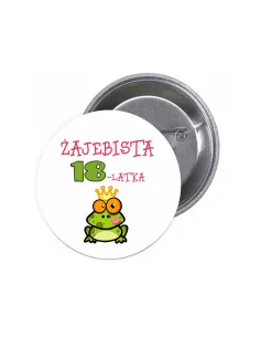 Przypinki Buttony Żajebista 18 – Latka Znaczki Badziki