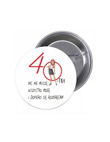 Przypinki Buttony 40 – Tka Nic Nie Muszę Znaczki Badziki