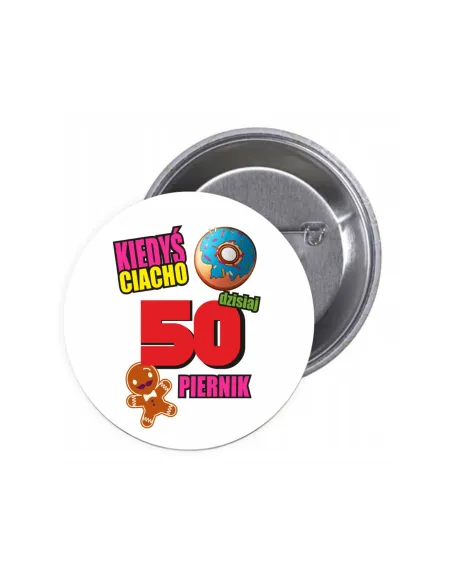 Przypinki Buttony Kiedyś Ciacho Dzisiaj Piernik Znaczki