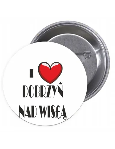 Przypinki Buttony Love Dobrzyń Wisłą Znaczki Badziki