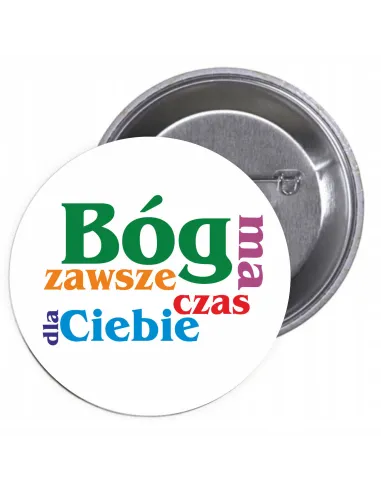 Przypinki Buttony Religijne Bóg Zawsze Ma Czas Ciebie