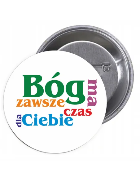 Przypinki Buttony Religijne Bóg Zawsze Ma Czas Ciebie