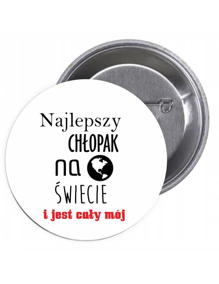 Przypinki Buttony Najlepszy Chłopak Świecie Jest Cały Mój