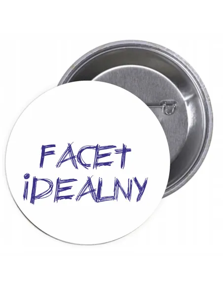 Przypinki Buttony Facet Idealny Znaczki Badziki Grafiką