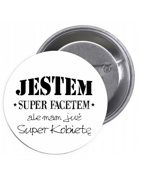 Przypinki Buttony Jestem Super Facetem Ale Mam Już Super