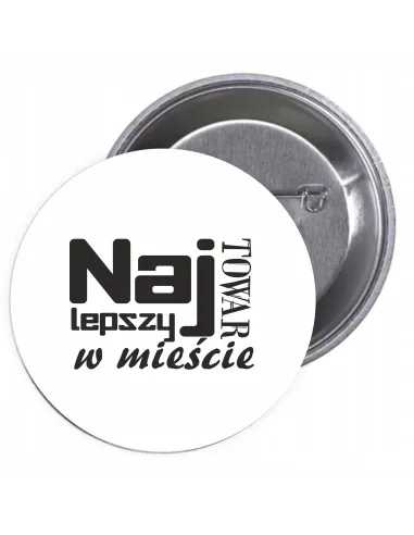 Przypinki Buttony Najlepszy Towar Mieście Znaczki Badziki