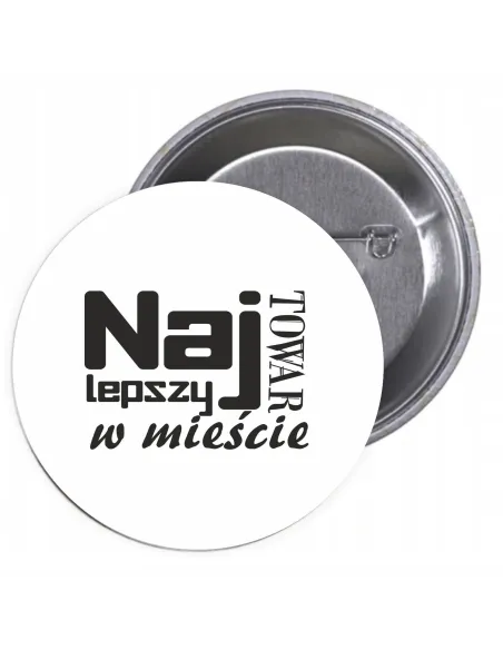 Przypinki Buttony Najlepszy Towar Mieście Znaczki Badziki
