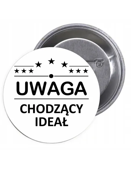 Przypinki Buttony Uwaga Chodzący Ideał Znaczki Badziki