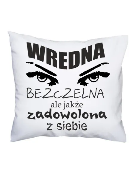Poduszka – Dla Kobiety Nadrukiem Wredna Bezczelna Ale