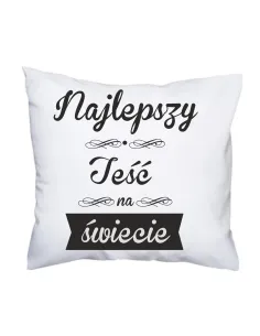 Poduszka z Nadrukiem Personalizowany Najlepszy Teść Świecie