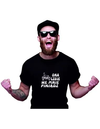 Koszulka z Nadrukiem Ona Czuje we Mnie Piniądz na Prezent