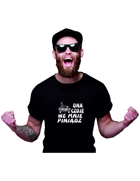 Koszulka z Nadrukiem Ona Czuje we Mnie Piniądz na Prezent