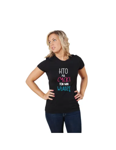 Koszulka z Nadrukiem Kto Ma Cycki Ten Ma Władzę na Prezent