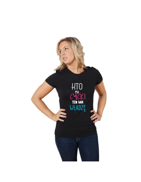Koszulka z Nadrukiem Kto Ma Cycki Ten Ma Władzę na Prezent