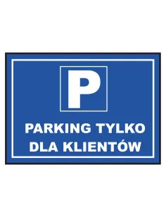 Tablica Informacyjna Parking Tylko Klientów Pracowników
