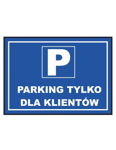 Tablica Informacyjna Parking Tylko Klientów Pracowników