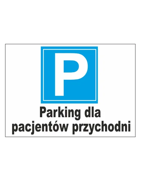 Tablica Informacyjna Parking dla – Pacjentów Przychodni