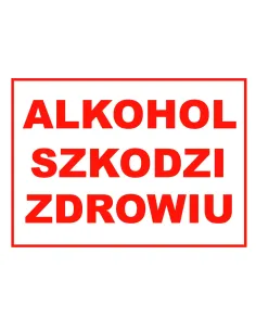 Tablica Informacyjna Alkohol Szkodzi z Nadrukiem Zdrowiu
